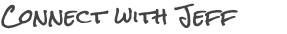 Connect with Jeff
